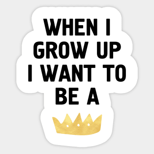 When I Grow Up I Want to be... Sticker